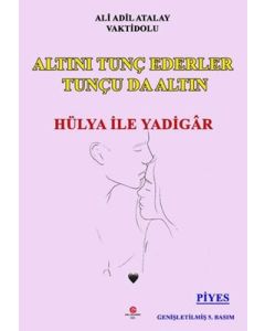Altını Tunç Ederler Tunçu da Altın - Hülya ile Yadigar