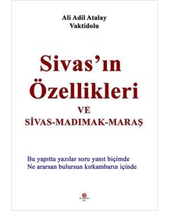 Sivas’ın Özellikleri ve Sivas-Madımak-Maraş
