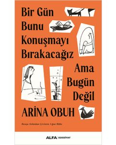 Bir Gün Bunu Konuşmayı Bırakacağız Ama Bugün Değil