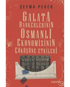 Galata Bankerlerinin Osmanlı Ekonomisinin Çöküşüne Etkileri
