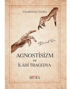 Agnostisizm ve İlahi Tragedya