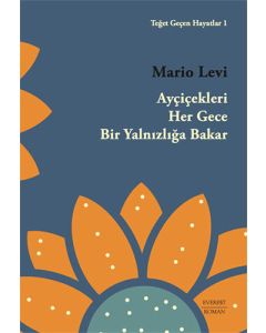 Ayçiçekleri  Her Gece  Bir Yalnızlığa Bakar