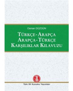 Türkçe-Arapça Arapça-Türkçe Karşılıklar Kılavuzu (Ciltli)