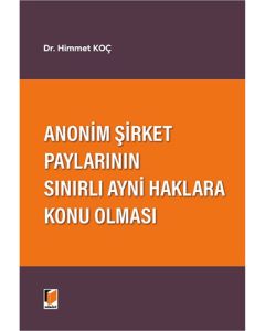 Anonim Şirket Paylarının Sınırlı Ayni Haklara Konu Olması
