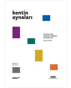 Kentin Aynaları - İstanbul’un Sanatçılarından Yansımalar