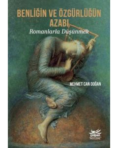 Benliğin ve Özgürlüğün Azabı