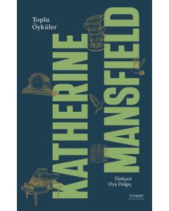 Toplu Öyküler - Katherine Mansfield (Ciltli)