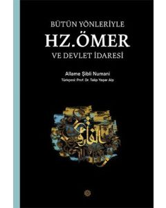 Bütün Yönleriyle Hz. Ömer ve Devlet İdaresi (Ciltli)