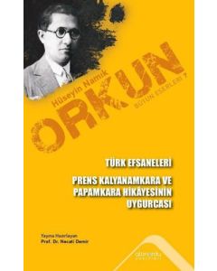 Türk Efsaneleri - Prens Kalyanamkara ve Papamkara Hikayesinin Uygurcası