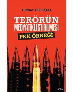 Terörün Medyatikleştirilmesi - PKK Örneği