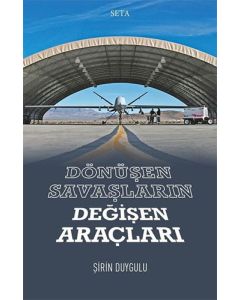 Dönüşen Savaşların Değişen Araçları