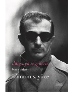 Dünyaya Sevgilerle - Bütün Şiirleri 