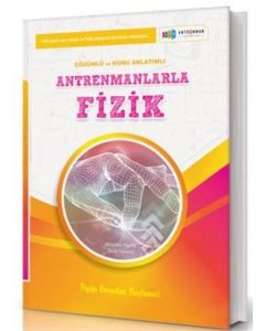 Antremanlarla Fizik Örnek Çözümlü ve Konu Anlatımlı
