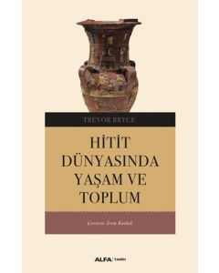 Hitit Dünyasında Yaşam ve Toplum