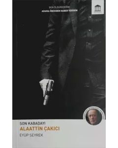 Son Kabadayı Alaattin Çakıcı