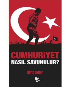 Cumhuriyet Nasıl Savunulur?