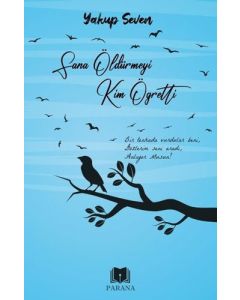 Sana Öldürmeyi Kim Öğretti