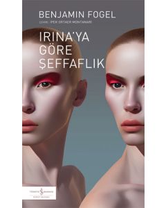 Irina’ya Göre Şeffaflık