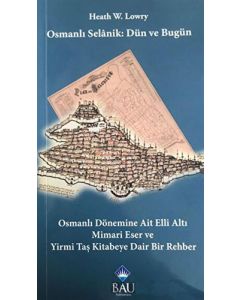 Osmanlı Selanik - Dün ve Bugün