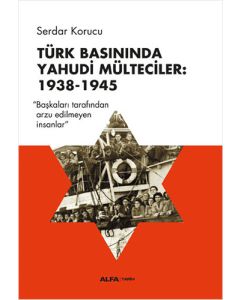 Türk Basınında Yahudi Mülteciler: 1938-1945