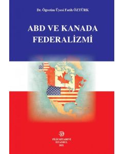 ABD ve Kanada Federalizmi (Ciltli)