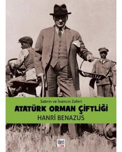 Sabrın ve İnancın Zaferi Atatürk Orman Çiftliği
