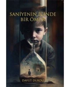Saniyenin İçinde Bir Ömür