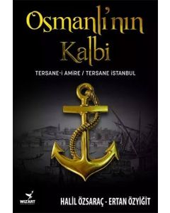 Osmanlı'nın Kalbi: Tersane-i Amire - Tersane İstanbul