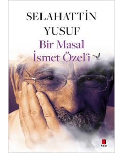 Bir Masal İsmet Özel’i