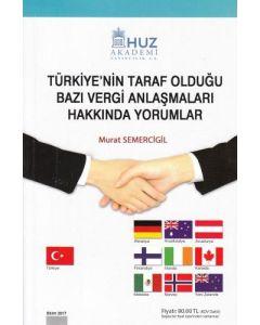Türkiye'nin Taraf Olduğu Bazı Vergi Anlaşmaları Hakkında Yorumlar