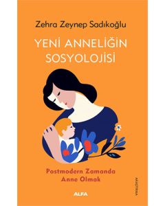 Yeni Anneliğin Sosyolojisi