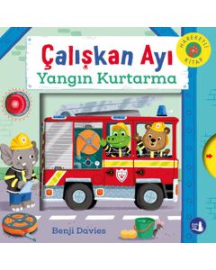 Çalışkan Ayı - Yangın Kurtarma (Ciltli - Hareketli Kitap)