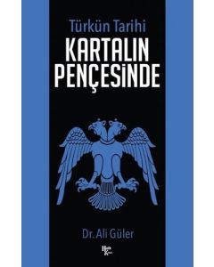 Türkün Tarihi - Kartalın Pençesinde