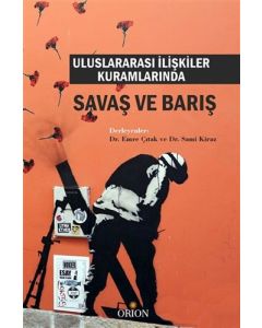 Uluslararası İlişkiler Kuramlarında Savaş ve Barış 