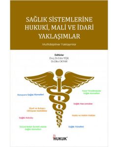 Sağlık Sistemlerinde Hukuki Mali ve İdari Yaklaşımlar