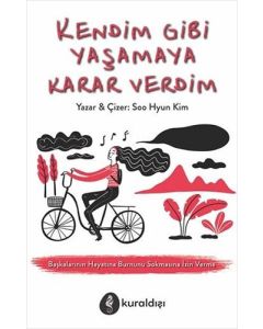 Kendim Gibi Yaşamaya Karar Verdim