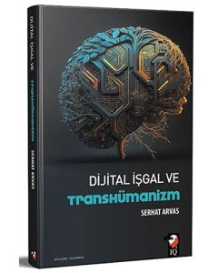 Dijital İşgal ve Transhümanizm