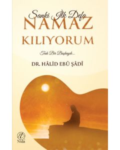 Sanki İlk Defa Namaz Kılıyorum