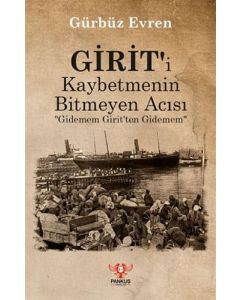 Girit'i Kaybetmenin Bitmeyen Acısı