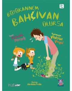 Büyükannem Bahçıvan Olursa