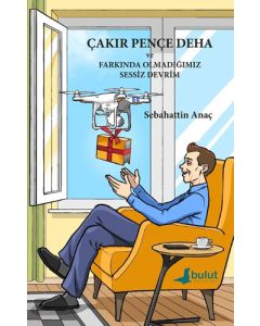 Çakır Pençe Deha ve Farkında Olmadığımız Sessiz Devrim