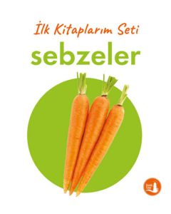 İlk Kitaplarım - Sebzeler (Ciltli)