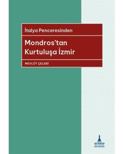 Mondros'tan Kurtuluşa İzmir - İtalya Penceresinden