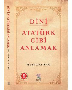 Dini Atatürk Gibi Anlamak