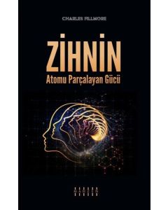 Zihnin Atomu Parçalayan Gücü