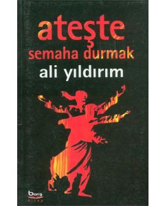Ateşte Semaha Durmak