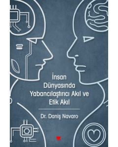 İnsan Dünyasında Yabancılaştırıcı Akıl ve Etik Akıl