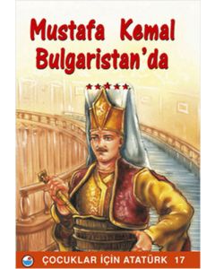 Mustafa Kemal Bulgaristan’da