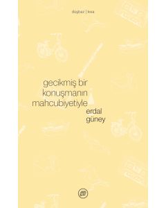 Gecikmiş Bir Konuşmanın Mahcubiyetiyle