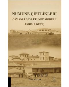 Numune Çiftlikleri - Osmanlı Devleti’nde Modern Tarıma Geçiş